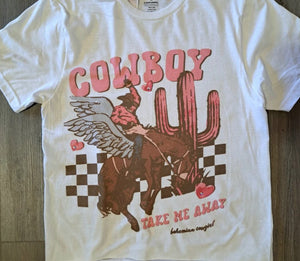 Cowboy Take Me Away Tee