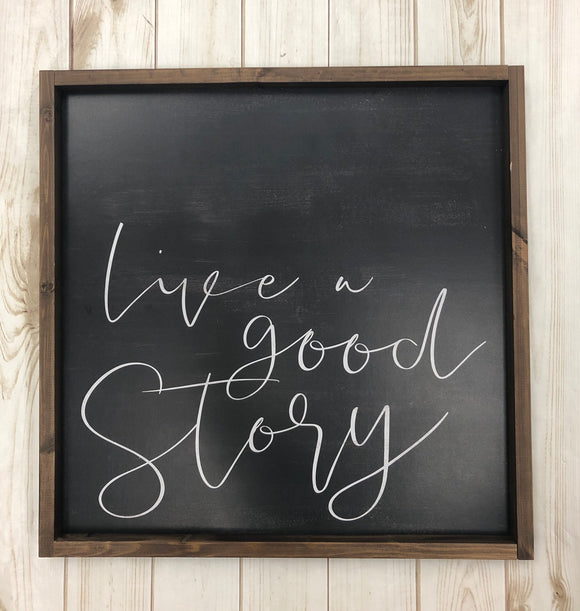 Live a Good Story Sign